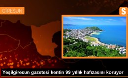 Giresun’da 99 Yıldır Faaliyet Gösteren Yeşilgiresun Gazetesi Tarih Arşivini Dijitalleştiriyor
