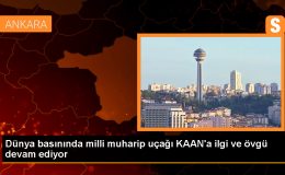 Dünya basınında milli muharip uçağı KAAN’a ilgi ve övgü devam ediyor