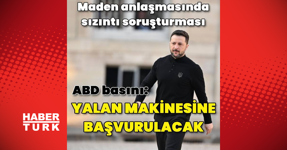 ABD basını: Ukrayna, ABD teklifinin sızdırılması soruşturmasında yalan makinesi kullanacak